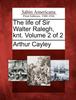Книга The Life of Sir Walter Ralegh, Knt. Volume 2 of 2