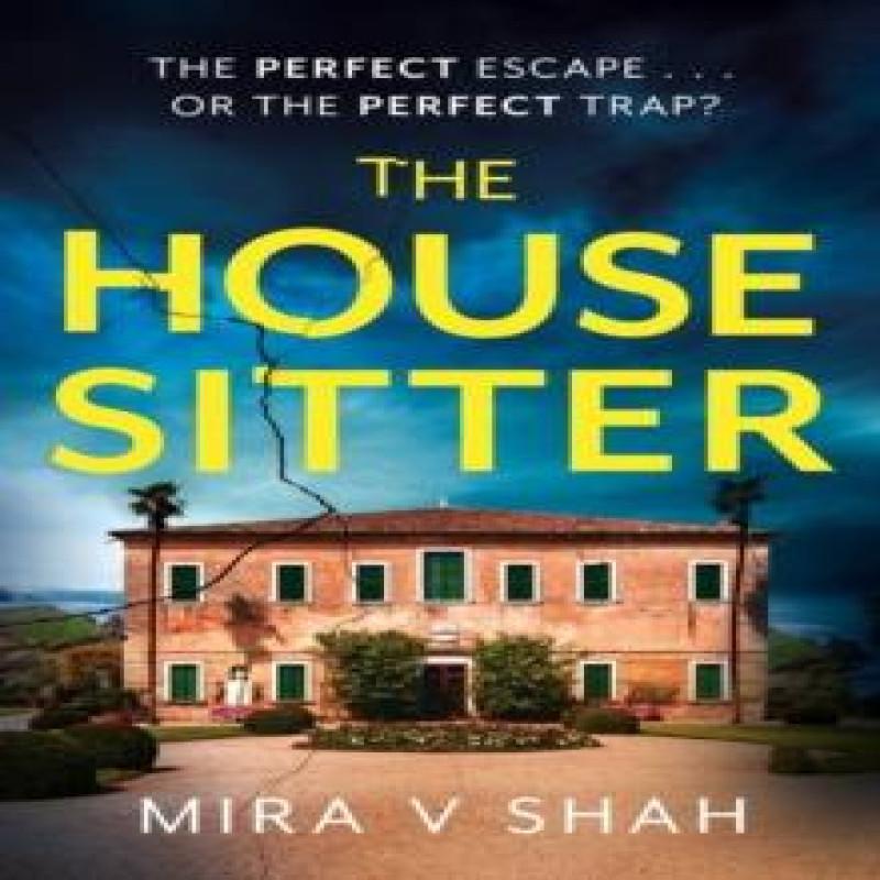The House Sitter by Mira V Shah Paperback Book 9781399701273
