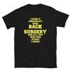 Back Surgery Get Well Soon Recovery Gag Gift T-Shirt