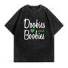 I Love Doobies And Boobies T Shirt vintage Washed Comfortable Unisex Slightly designer clothes streetwear Stylish