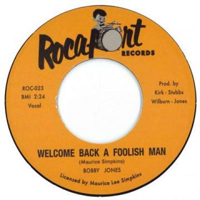 7-дюймовая пластинка BOBBY JONES - Welcome Back A Foolish Man / Lovin' ROC023 Rocafort 2018 Европа Soul/Funk