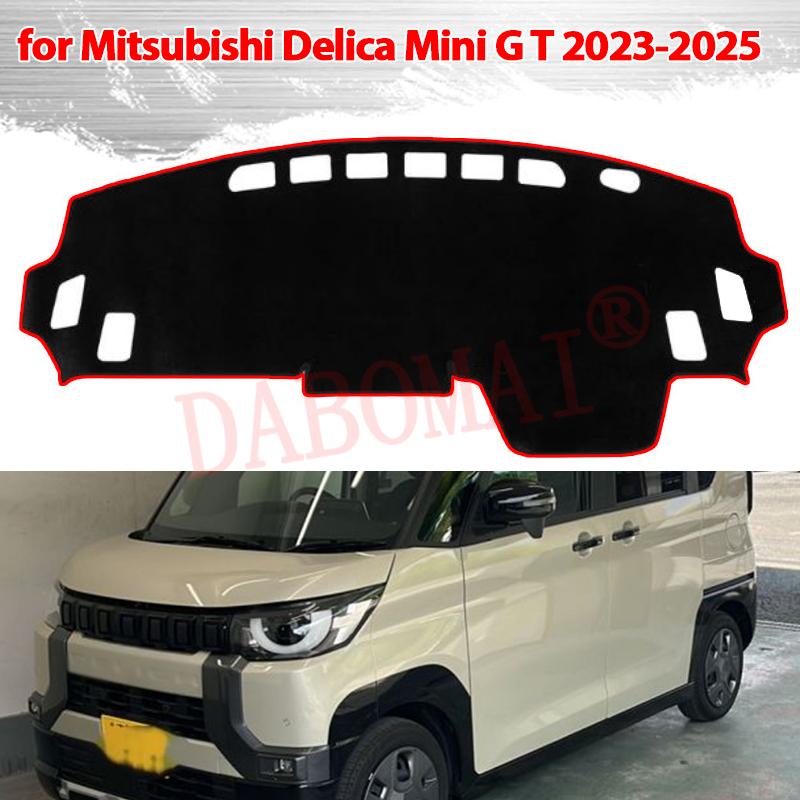 Dashboard Cover Protective Pad for Mitsubishi Delica Mini B3 Series G T Premium -2025 Car Dash Board Sunshade Anti-UV Carpet