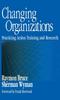 Книга Changing Organizations : Practicing Action Training and Research