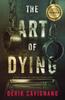 Книга The Art Of Dying A Ray Hanley Crime Thriller by Derik Cavignano - Paperback