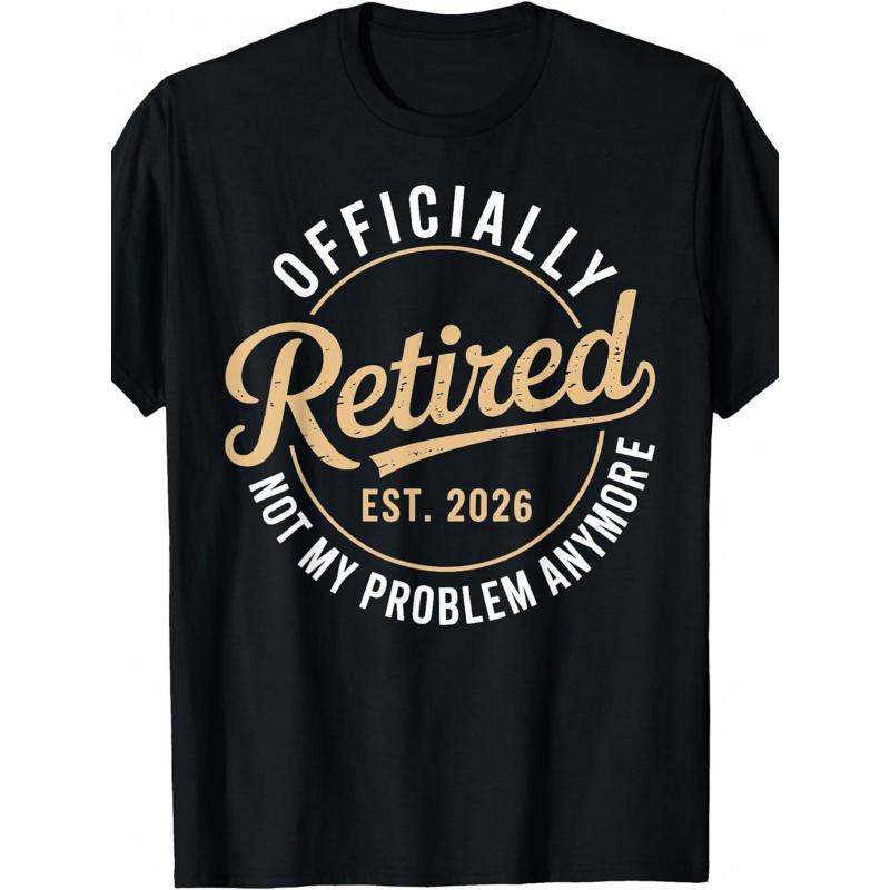 Officially Retired 2026 Not My Problem Anymore T-Shirt Funny Crew Neck Tee with Stylish Print Casual And Comfortable Travel Clothing for Fashion