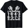 Футболка с двигателем V8 Если вы понимаете 1843 6572 Мы можем быть друзьями Юмористический принт Черная футболка с коротким рукавом для мужчин Женщин