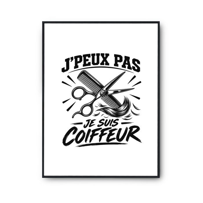 Poster J’peux pas je suis Coiffeur J'peux pas minimaliste | Affiche Papier Photo 310 g Finition Perlée Format Taille A2