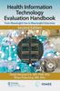 Книга Health Information Technology Evaluation Handbook : From Meaningful Use To Meaningful Outcomes