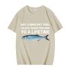 Buy A Man Eat Fish He Day Teach Fish Man To A Lifetime Funny Meme T Shirt Men Women 100% Cotton Short Sleeve Summer Unisex Tops