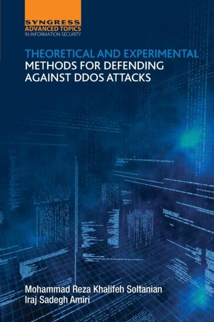 The Theoretical and Experimental Methods for Defending Against DDoS Attacks Book