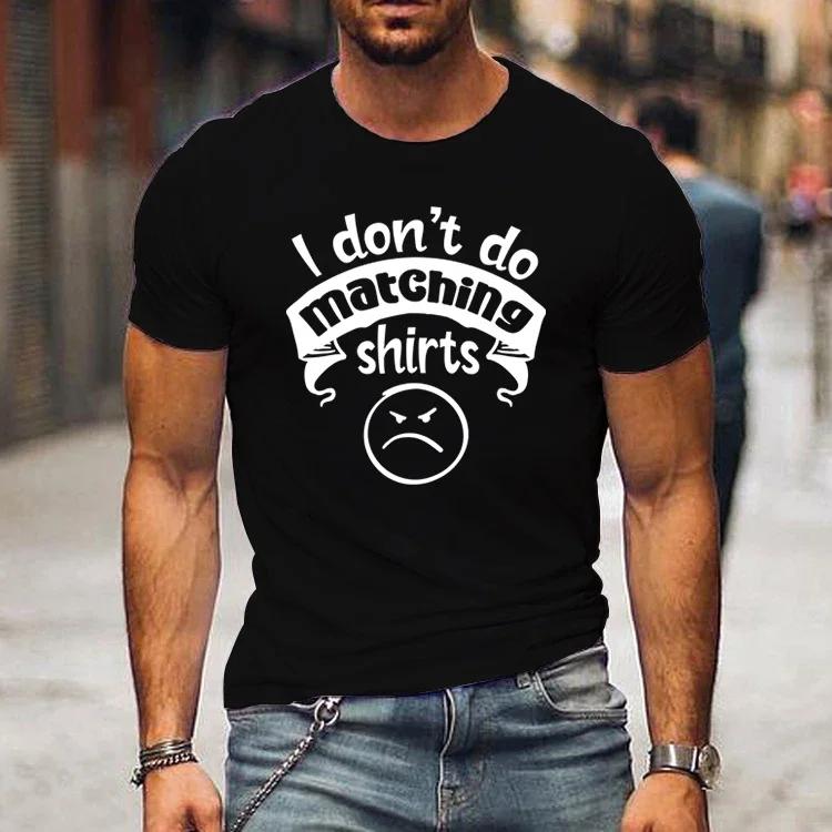 I Don’T Do Matching Shirt But I Do Couple Matching T-Shirt Love Talk Male Female Short Sleeves Casual T Short Couple Lover Shirt