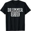 Drums Drummer Dude T-Shirt