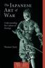 The The Japanese Art of War : Understanding the Culture of Strategy Book