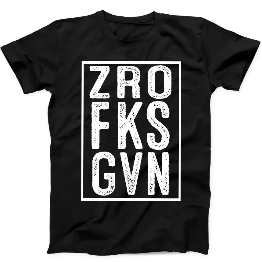 Саркастичная Смешная ZRO FKS GVN Zero F*cks Given Подарочная Футболка Черная Футболка 371
