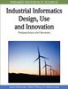 The Industrial Informatics Design, Use and Innovation : Perspectives and Services Book