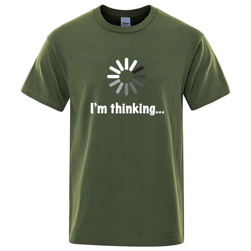 Men's T-shirt High Quality 100% Cotton Funny I‘m Thinking Printed Casual Loose Streetwear Cool Men T Shirt O-neck Male Tops Tees