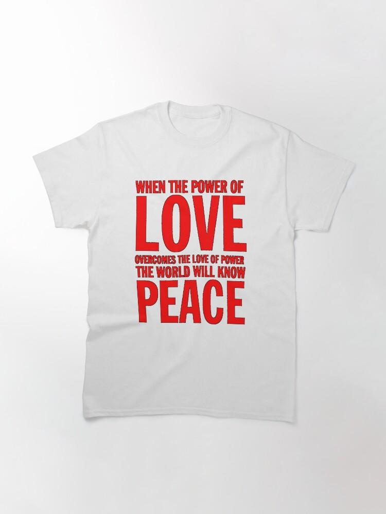 Jimi Hendrix When the power of love overcomes the love of power the world will know peace Classic T-Shirt