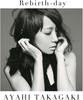 CD TAKAGAKI AYAHI Rebirthday издание для первого тиража SMCL3934 Япония ОбиЯпонский Поп-Рок Б/У
