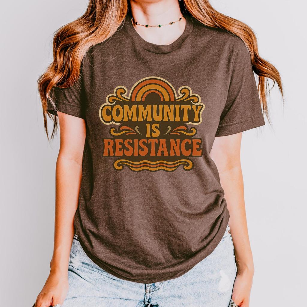 Community Is Resistance Shirt: Retro 70s Social Justice Tee