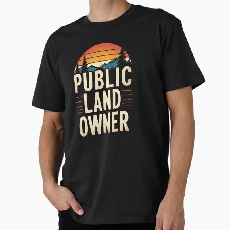 Public Land Owner T Shirt Made USA AUS M 2XL