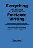 The Everything You Wanted To Know About Freelance Writing Book