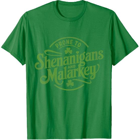 Prone to Shenanigans Malarkey Funny Clovers St Patrick's Day T-Shirt