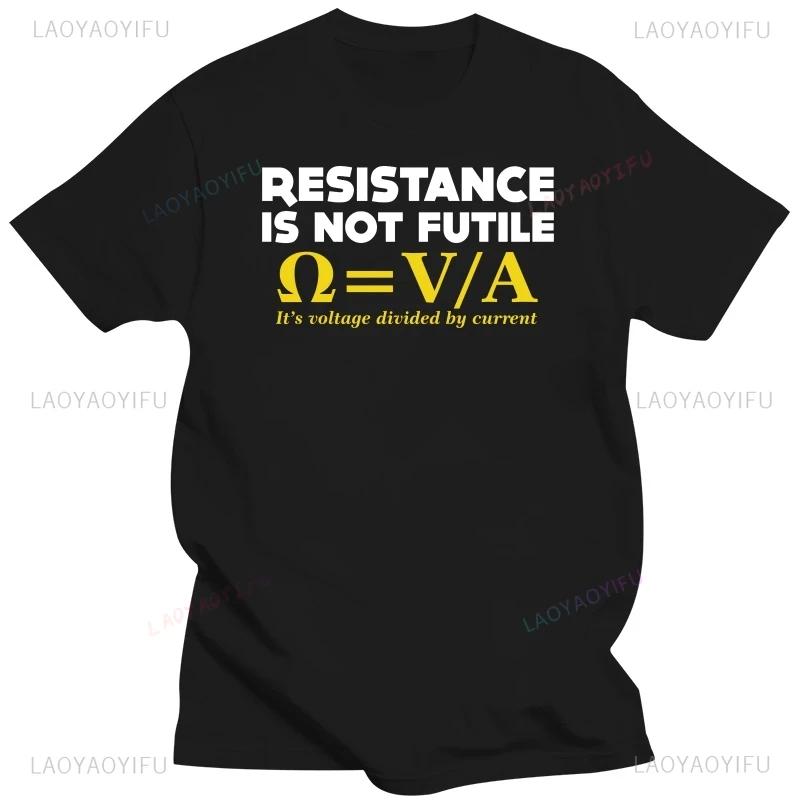 Resistance Is Not Futile TSHIRT Electrician Science Funny Gift Birthday Men To Be or Not To Be Electrical Engineer Men T Shirt