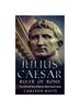 Книга Julius Caesar Ruler Of Rome : The Life And Times Of Rome's Most Feared Caesar