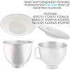 Mixers Bowl Cover Dust Cap for K45SS KSM75 KSM95 KSM150PS KSM152PS KV25G0X KV25G8X KSM155GB KP2671X KT2651X Bowl Lift 2x
