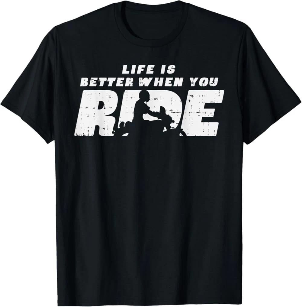 Biker Life Is Better When You Ride Motorcycle T-Shirt