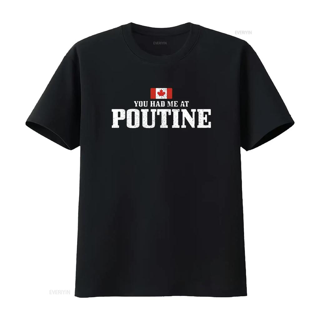 Женская футболка You Had Me At Poutine Канада Канадский флаг Смешная Черная X Большой винтажная стирка Мода Повседневная Эластичная Унисекс