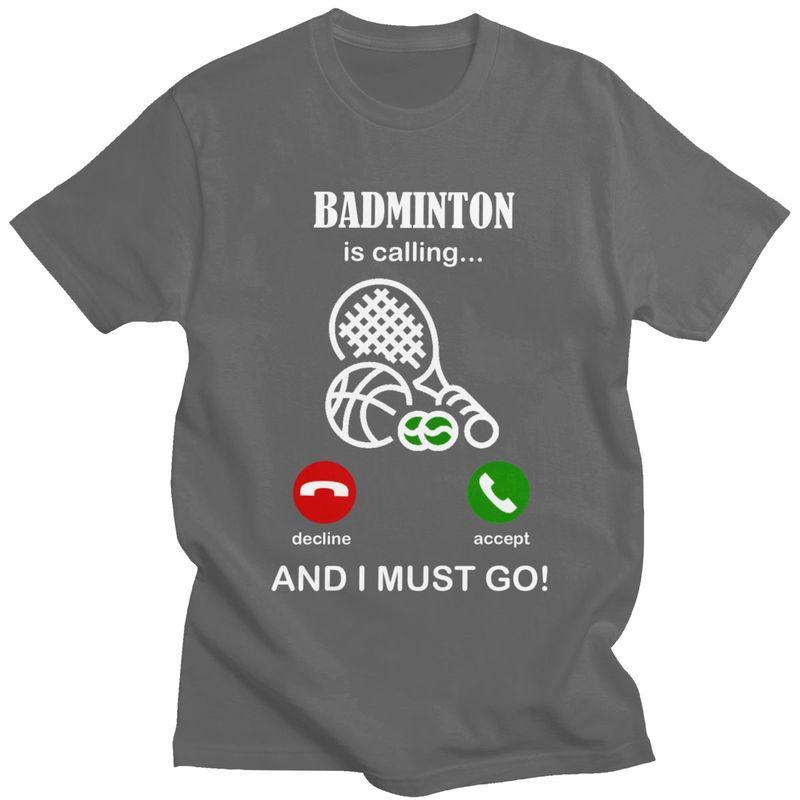 Badminton Is Calling T Shirts Men 100 Cotton Tee Tops Valentines Day Gift Tshirts ShortSleeve Fashion Tshirt Clothing