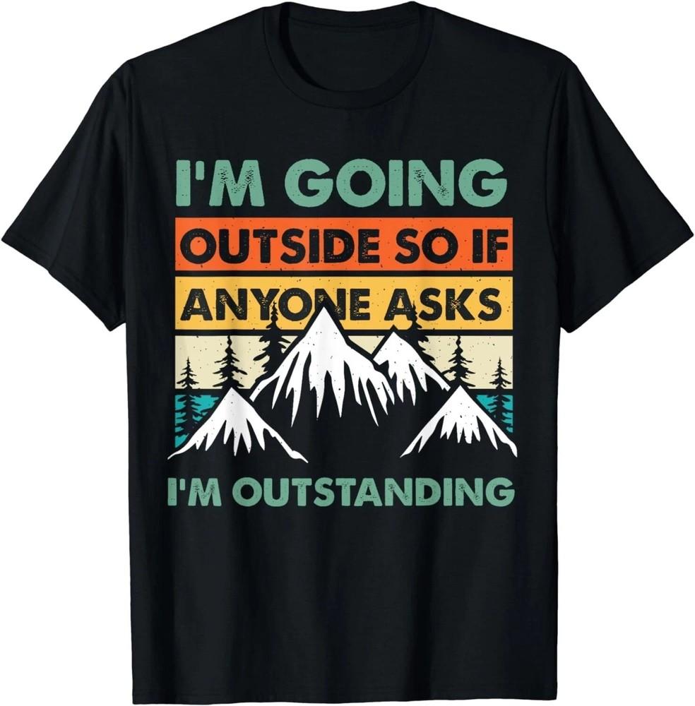 Funny Outdoor and Camping Quote. Outstanding outdoor quote Gift Unisex T-Shirt Unisex T-Shirt
