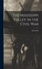 Книга The Mississippi Valley In the Civil War