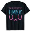 Funny I'm A Cute Little Femboy T-Shirt Graphic T Shirts Men Women Humor Streetwear Tee Shirt Short Sleeve Unisex Loose Clothing
