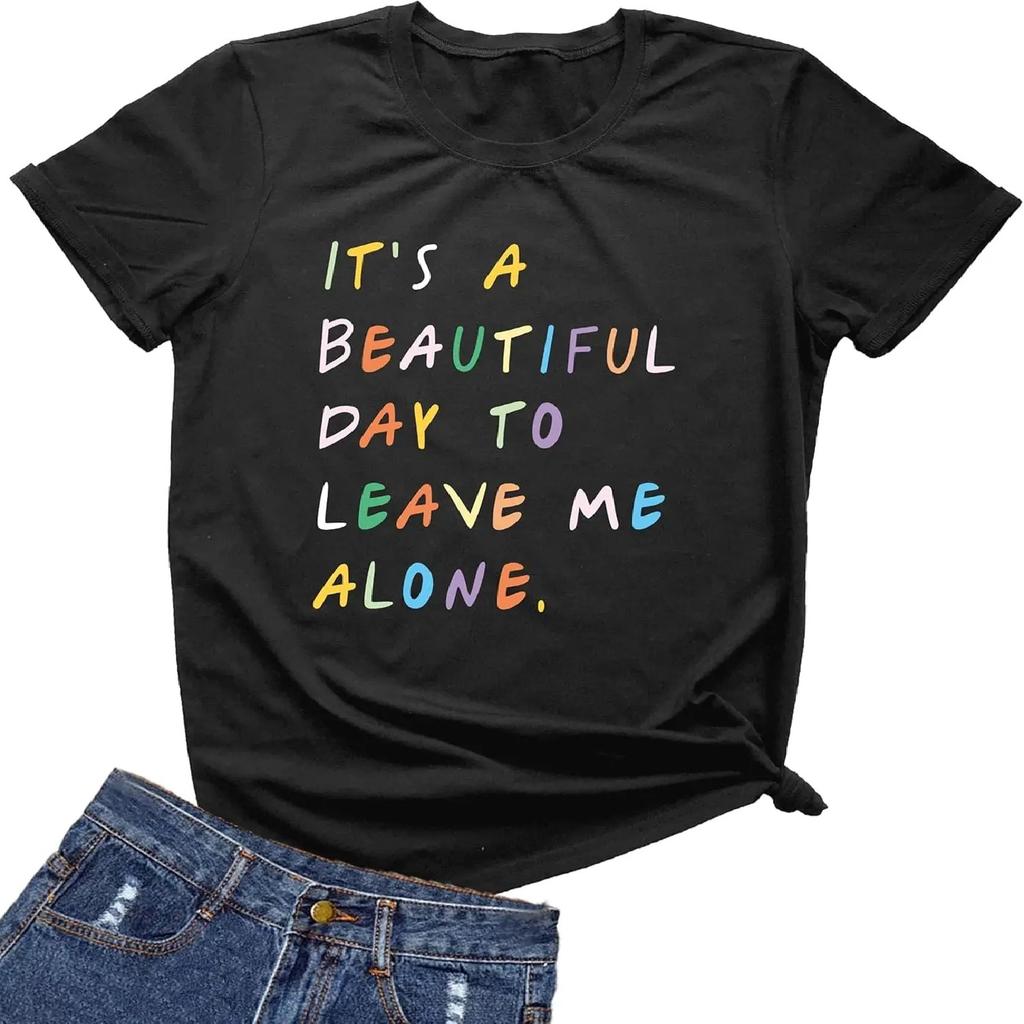 MIMOORN Womens It‘s A Beautiful Day to Leave Me Alone Shirt Funny Letter Print T Shirt Cute Graphic Tees Tops