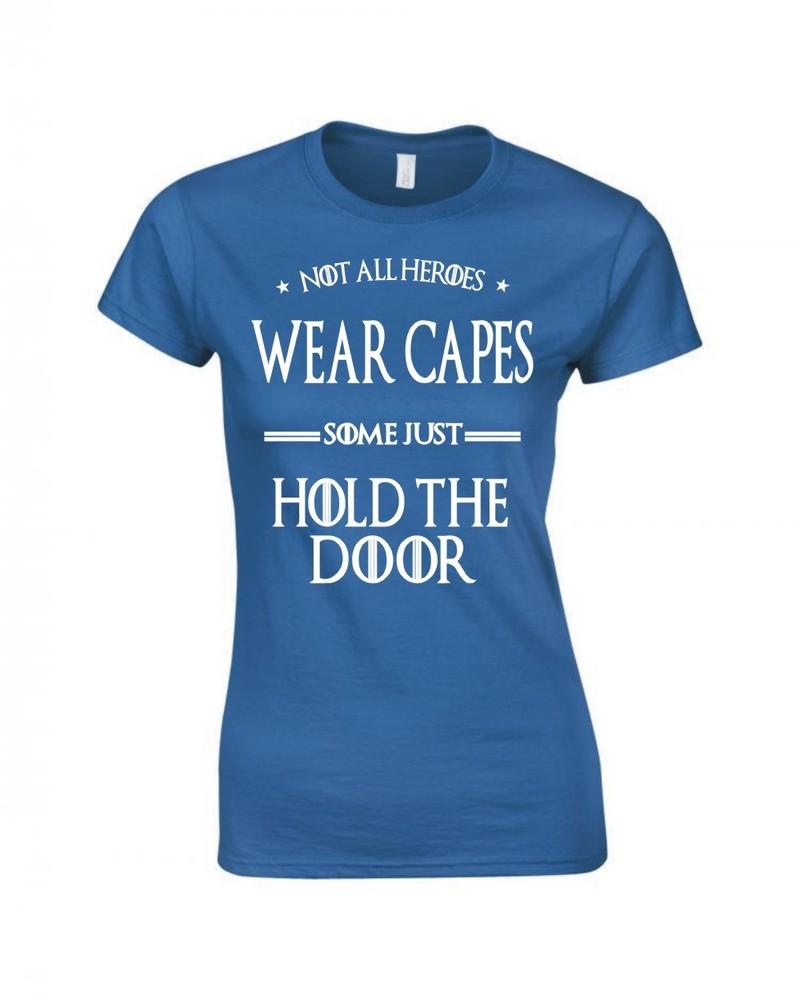 Game Of Thrones Hodor Not All Heroes Wear Capes Ladies Skinny Fit Tshirt