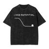 I Had Potential Tshirt Summer  Y2k Funny Tshirts Casual Trendy Cool Tshirt For Male Short Sleeve Pattern Tops