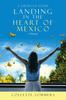 Книга Landing In the Heart of Mexico : A Gringa's Story