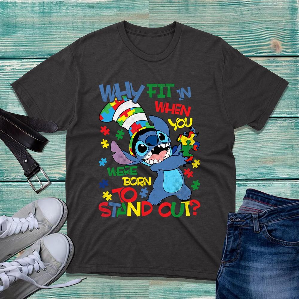 Why Fit In When You Were Born To Stand Lilo Stitch Tshirt Autism Awareness Te