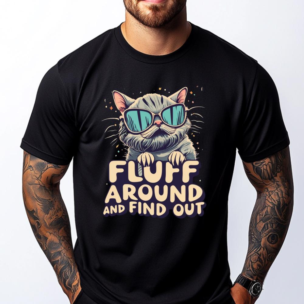 Fluff Around Find Out Sarcastic Cat Lady Plain Shirt Brand Clothing Slogan