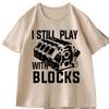 I Still Play with Blocks Funny Mechanic T Shirt Men Fathers Day Gift Tshirt Engineer Cotton Short Sleeve Tshirts Clothes