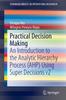 The Practical Decision Making : An Introduction To the Analytic Hierarchy Process (AHP) Using Super Decisions V2 Book