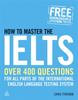 Книга How To Master the IELTS : Over 400 Questions for All Parts of the International English Language Testing System