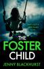 The The Foster Child : An Absolutely Unputdownable Psychological Thriller with a Mind-blowing Twist Book