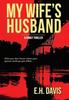 Книга My Wife's Husband : A Family Thriller