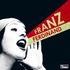 Виниловая пластинка FRANZ FERDINAND You Could Have It So Much Better WIGLP161 Domino 2014 UK Rock