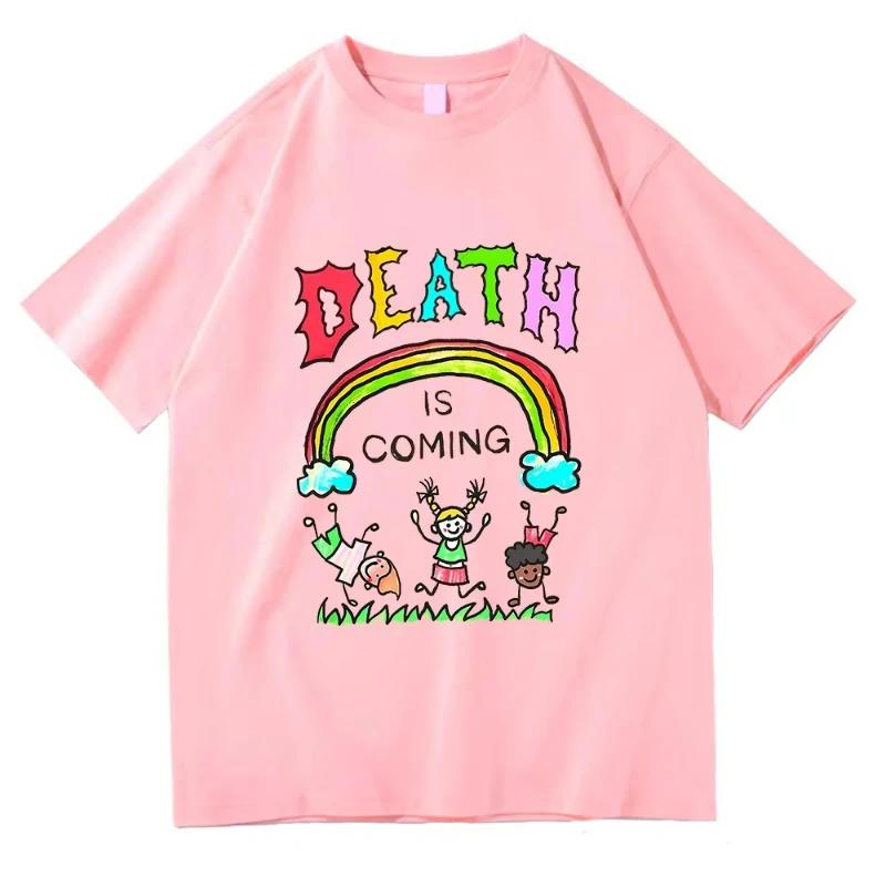 Death Is Coming T Shirt Funny Men Women Clothing Harajuku Vintage Unisex 100 Cotton Graphic T Shirts Classic Women Clothes