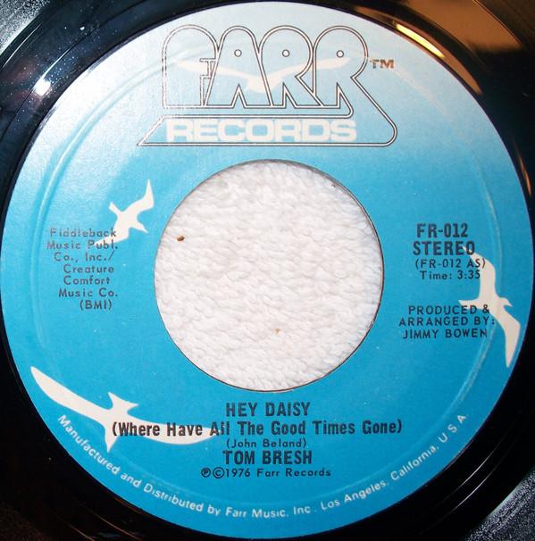 7inch Record TOM BRESH - Hey Daisy (Where Have All The Good FR012 Farr 1976 US Folk Used