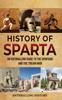 Книга History of Sparta : An Enthralling Guide To the Spartans and the Trojan War